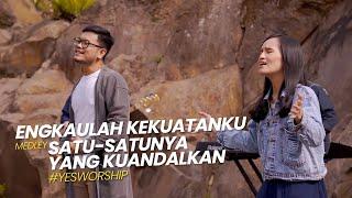 Engkaulah Kekuatanku medley Satu-Satunya Yang Kuandalkan with lyric Worship Cover  #YesWorship