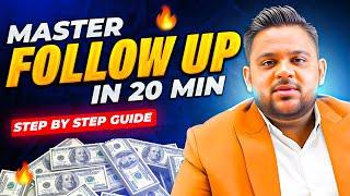 Master the ART of FOLLOWUP in 20 mins