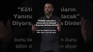 Kötülük Yapanların Yanına Kar mı Kalacak Diyorsan Dinle