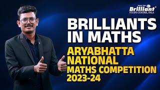 Brilliants in Maths  Aryabhatta National Maths Competition 2023-2024