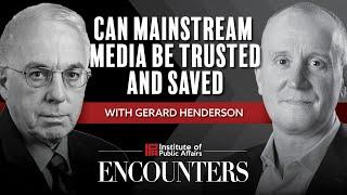 Can Mainstream Media be Trusted and Saved? with Gerard Henderson