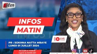 TFM LIVE     Infos du matin - Pr  Natta MBAYE - 01 juillet 2024