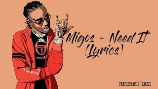 Migos - Need It Lyrics