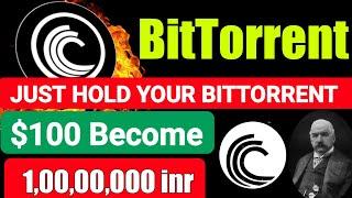 BitTorrent coin Just hold your Coin  $100 Become 10000000 inr  BitTorrent big Update?