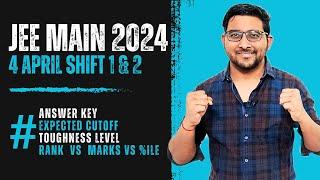 Jee Mains 2024 April 4 shift 1 & shift 2 Analysis Answer key  Expected Cutoff  Rank vs marks