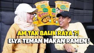 AM TAK BALIK RAYA ? ELYA TEMAN AM MAKAN RAMEN 