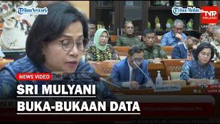  Full Sri Mulyani Buka-bukaan Data di Komisi III DPR RI