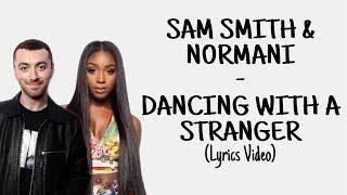 Sam Smith & Normani - Dancing With A Stranger Lyrics Video