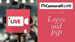 CameraFi Live Tutorial - Logos and Picture in Picture