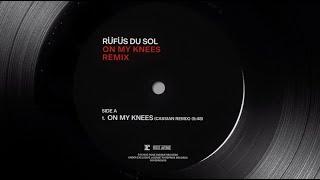 RÜFÜS DU SOL - On My Knees Cassian Remix Official Audio