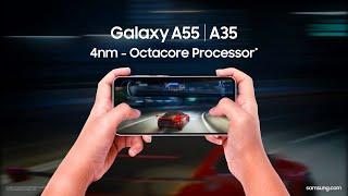 Galaxy A55  A35  4nm Octa Core Processor  Samsung