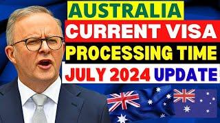 Australia Current Visa Processing Time July 2024 Update Avoid Visa Delays Australia Visa Update