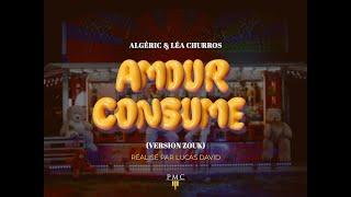Algéric & Léa Churros - Amour Consumé Version Zouk