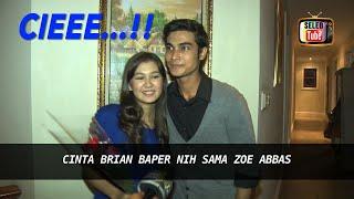 CIEEE..CINTA BRIAN BAPER NIH SAMA ZOE ABBAS