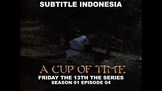 SUB INDO Friday the 13th The Series S01E04  A Cup of Time 
