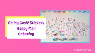 Oh My Gosh Stickers Happy Mail Unboxing