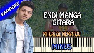 Mirjalol Nematov - Endi manga gitara.  KARAOKE  PIANO VERSION  MINUS  LYRCS #mirjalolnematov