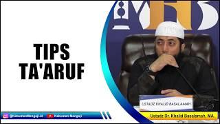 Tips Singkat Taaruf  Cari Jodoh - Ustadz Dr. Khalid Basalamah MA.