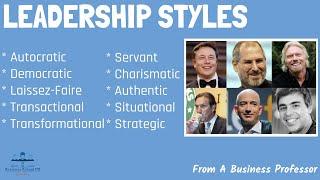 10 Most Common Types of Leadership Styles With Real-World Examples  From A Business Professor