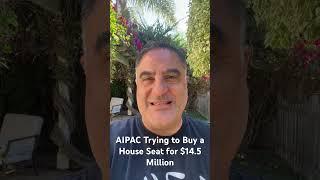 AIPAC Buying a House Seat for $14.5 Million