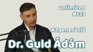 Dr. Guld Ádám #Zgeneráció  unlimited #133