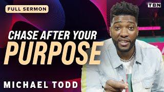Michael Todd Follow Your Purpose to a Full Life  Full Sermons on TBN