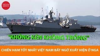 Lặng lẽ lạ lùng - Chiến hạm tốt nhất Việt Nam bất ngờ xuất hiện ở Nga