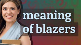 Blazers  meaning of Blazers