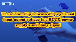 The relationship between duty cycle and input-output voltage in a BUCK power supplys switching.