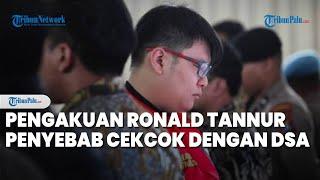 Pengakuan Ronald Tannur Terkait Penyebab Cekcok dengan DSA Korban Enggan Diajak Pulang