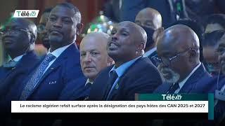  Racist reaction in Algeria over decision to award the 2027 AFCON to Kenya Uganda and Tanzania.