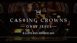 Casting Crowns - Only Jesus K-LOVE Fan Awards