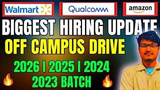 Qualcomm Amazon & Walmart Biggest Hiring Update  OFF Campus Drive for 2026 2025 2024 2023 Batch