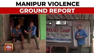 Manipur Violence Updates India Todays Ground Report From Manipur  Reporter Diary  India Today