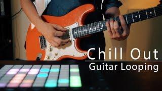 Chill Out Guitar Looping  Looping #7 - The Middle