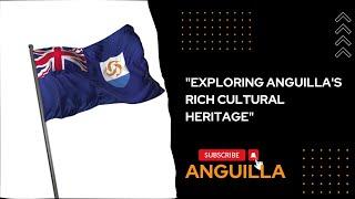 Exploring Anguillas Rich Cultural Heritage