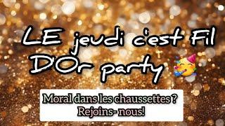 live du jeudi cest Fil dor party n°1  cest parti en cacahuete