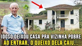 Homem de 79 anos deixou sua casa pra uma vizinha pobre. Ao entrar a mulher ficou pasma