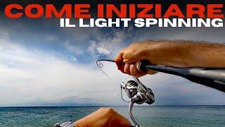 COME iniziare il LIGHT SPINNING