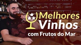 Melhores Vinhos com Frutos do mar