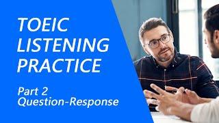 TOEIC Listening Test Part 2 Practice TOEIC Listening Test 2023 with Answers 10