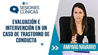 Amparo Navarro Evaluación e intervención en un caso de trastorno de conducta