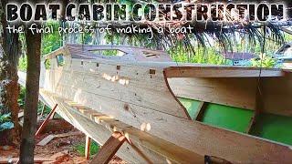 FINAL PROCESS   make a wooden boat cabin