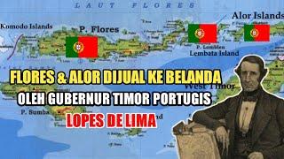 Flores & Alor Dijual Ke Belanda Oleh Gubernur Timor Portugis Lopes De Lima