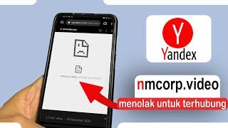 Tips Yandex Muncul nmcorp.video refused to connect Tidak Bisa Memutar Video