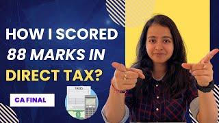 How I scored 88 marks in Direct Tax?  CA Final  Subject wise Strategy  CA Nandini Agrawal