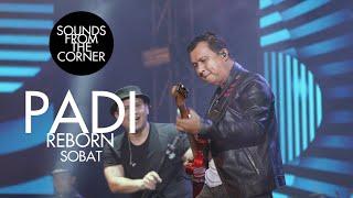 Padi Reborn - Sobat  Sounds From The Corner Live #47