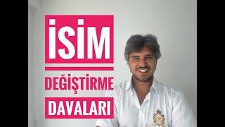 İSİM DEĞİŞTİRME DAVALARI İsmimi Nasıl Değiştiririm?