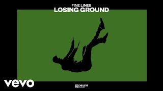 Fine Lines - Losing Ground Official