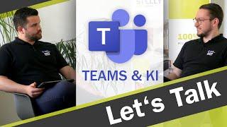 Lets Talk. Microsoft Teams mit KI - DER GameChanger?